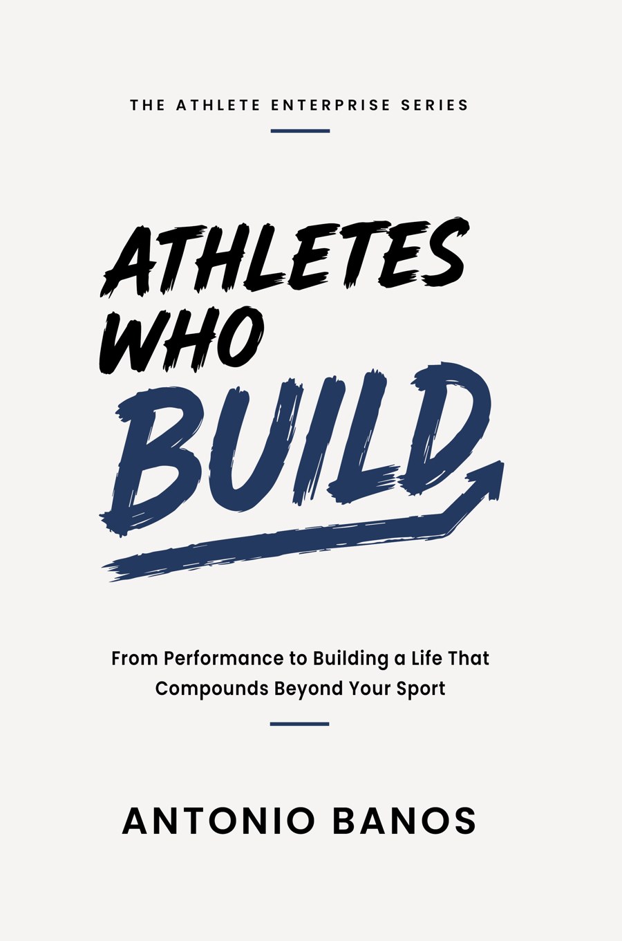 Athletes Who Build book cover by Antonio Banos